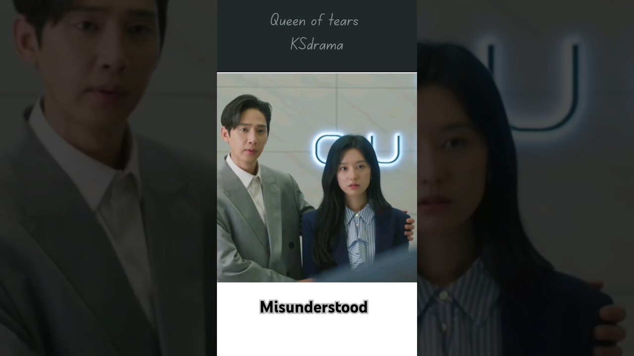 misunderstood 👑 Queen of tears 😭 #drama #clips #korean #love #romance #kiss #action #misunderstood