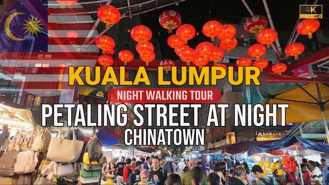 Пешая прогулка по Петалинг-стрит ночью | Чайнатаун Куала-Лумпура 4K UHD