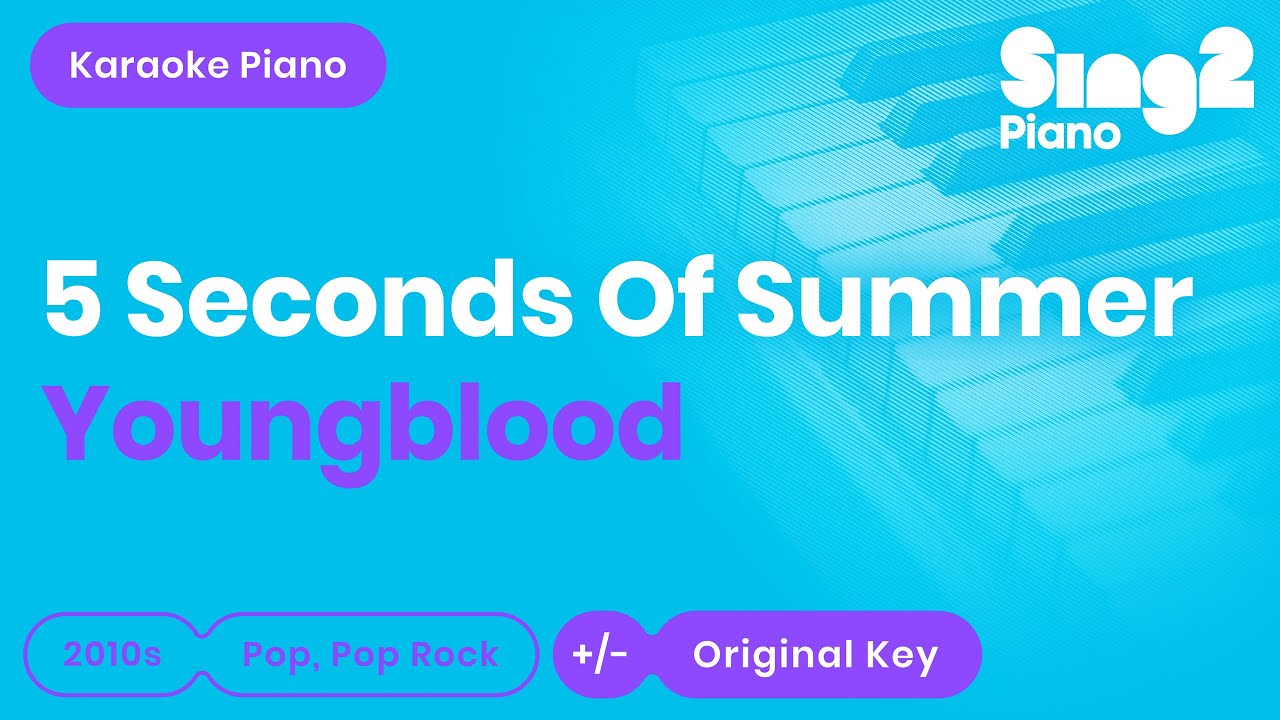 5 Seconds of Summer - Youngblood (Karaoke Piano)