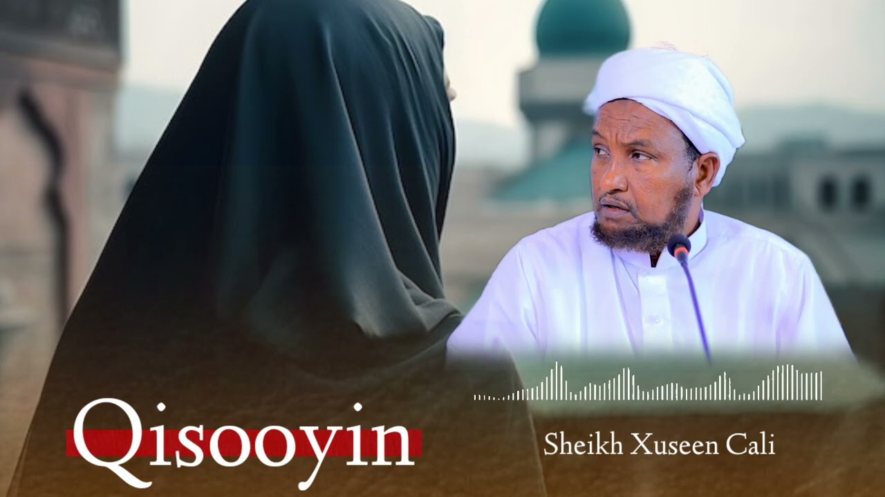 Dumarka Wanaagsan || Sheekh Xuseen Cali @KHAYRULISLAAM