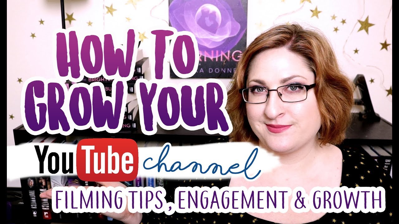 How To Grow Your YouTube/Booktube/Authortube Channel