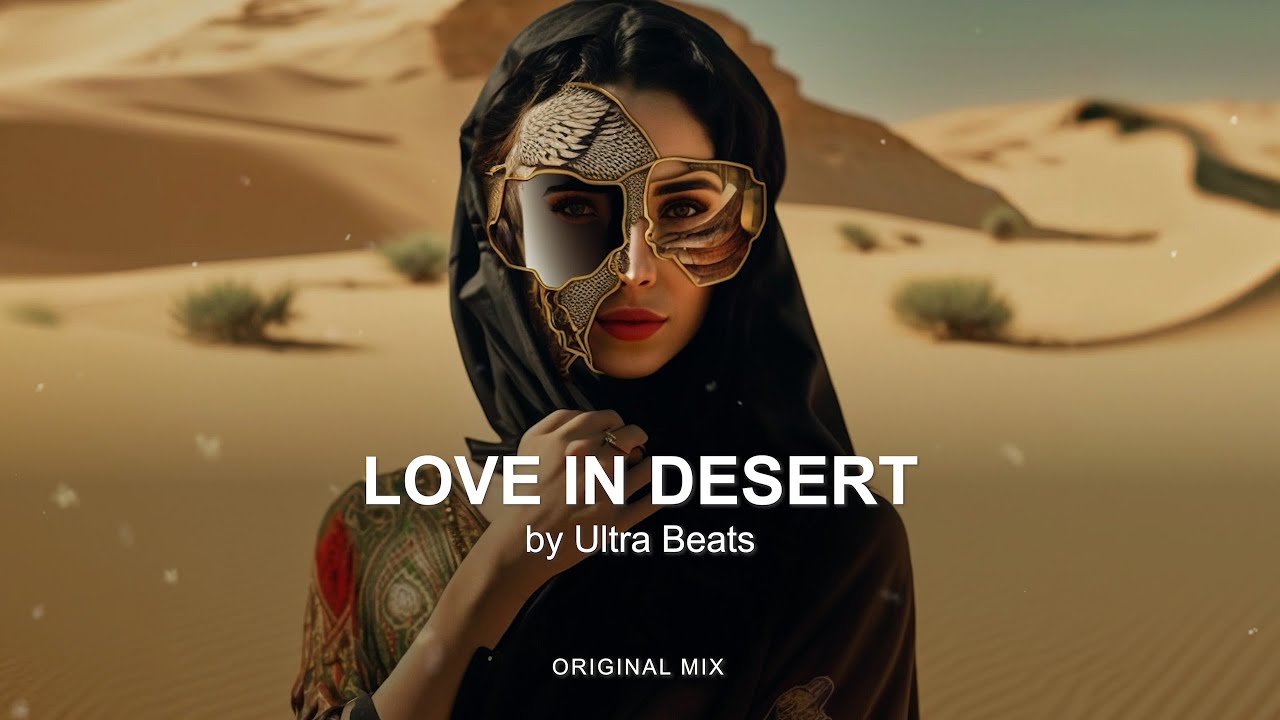 Ultra Beats - Love in Desert (Original Mix)