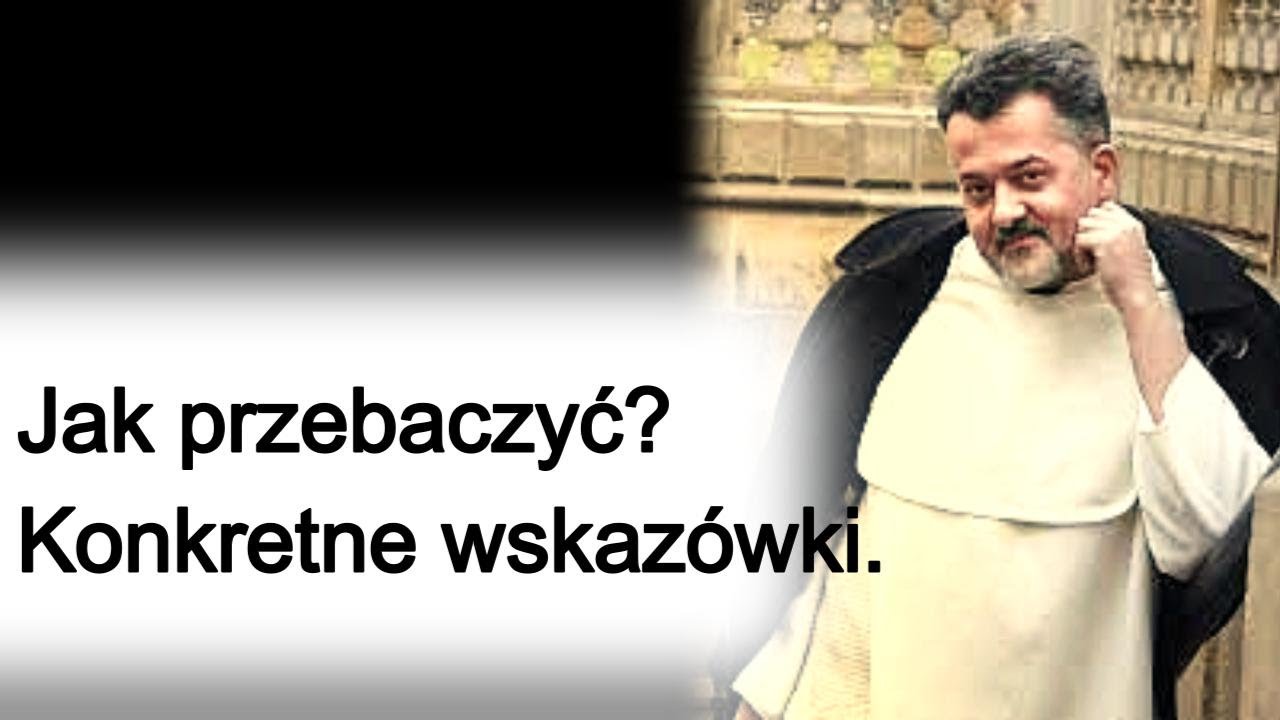 Jak przebaczyć? Konkretne wskazówki. o. Augustyn Pelanowski