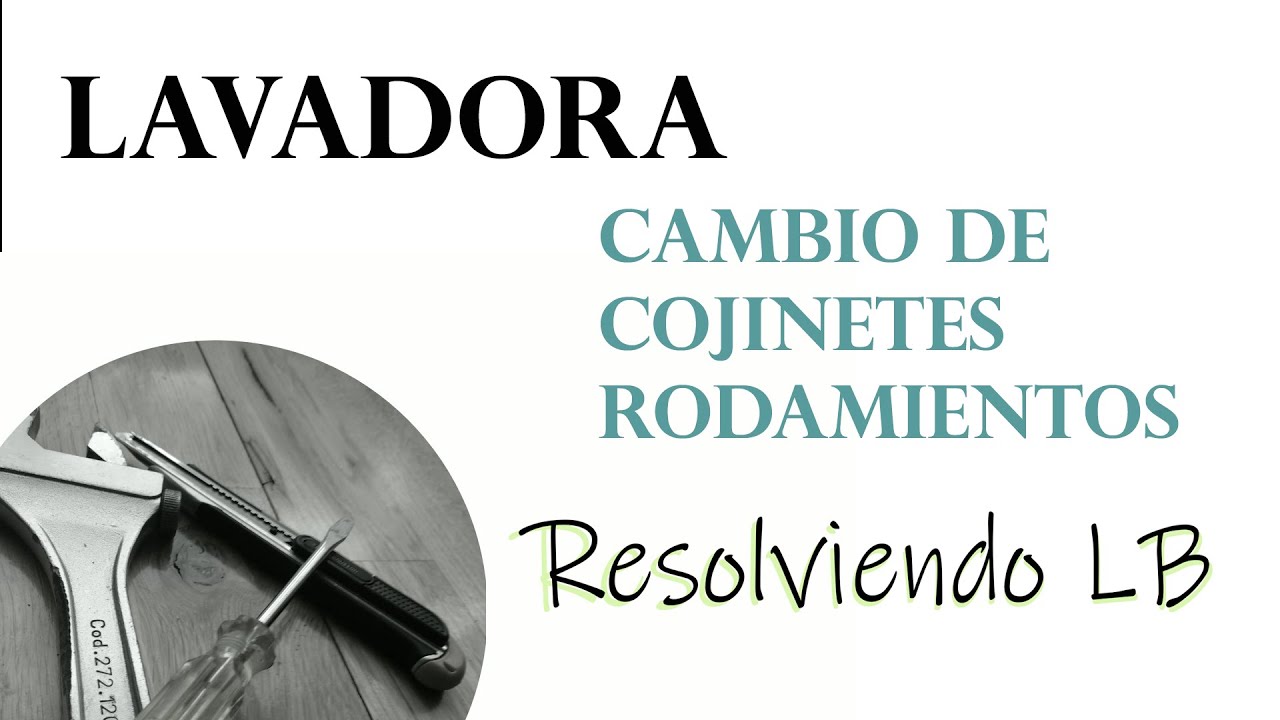 Cambio de cojinetes de lavadora / rodamientos de lavadora