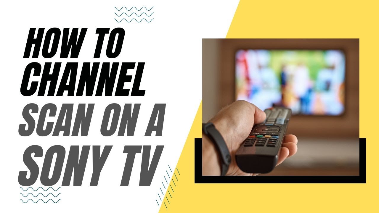 How To Channel Scan on a Sony TV