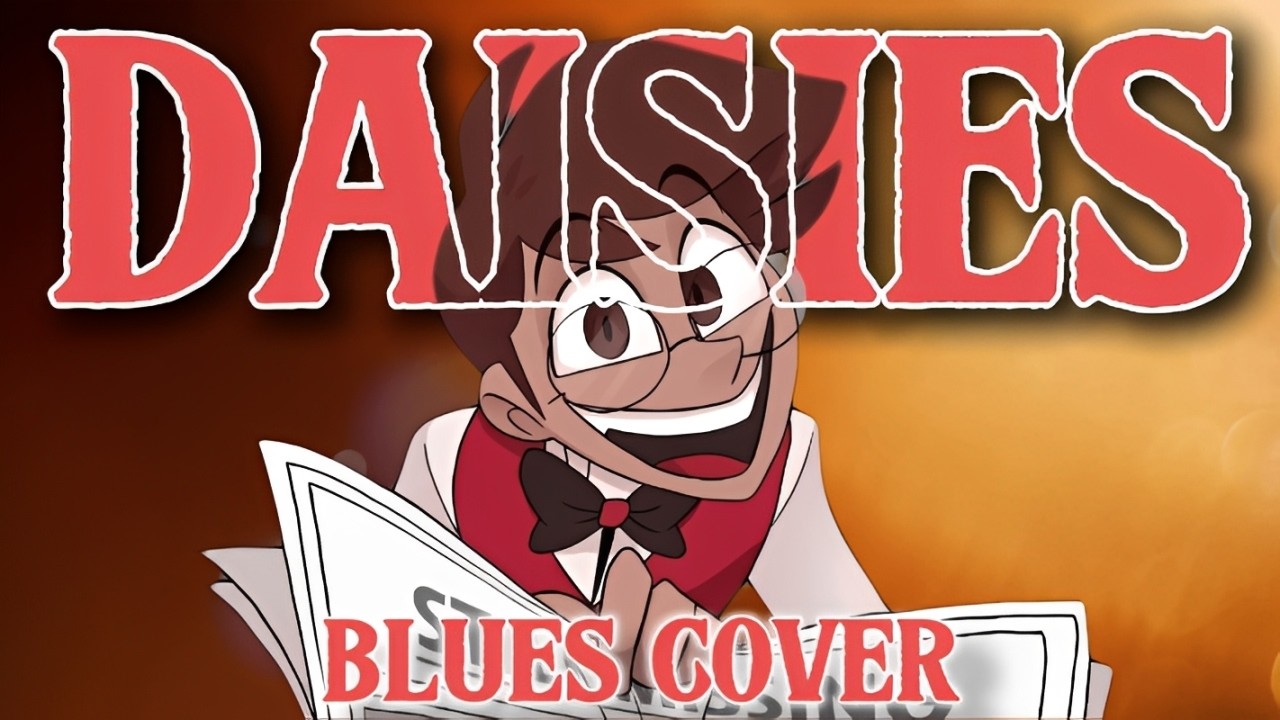 DAISIES but it's Blues | Hazbin Hotel (Alastor Song)