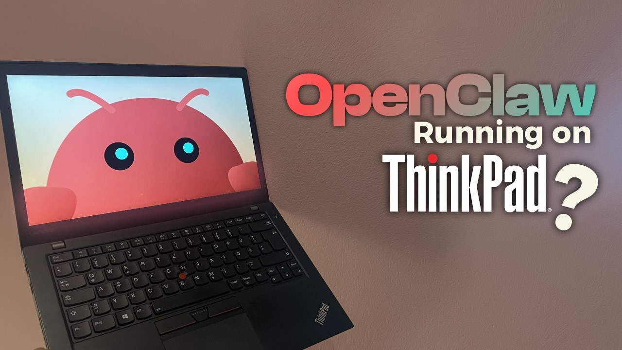 OpenClaw on a ThinkPad Sounds Dumb - I Tried It Anyway
