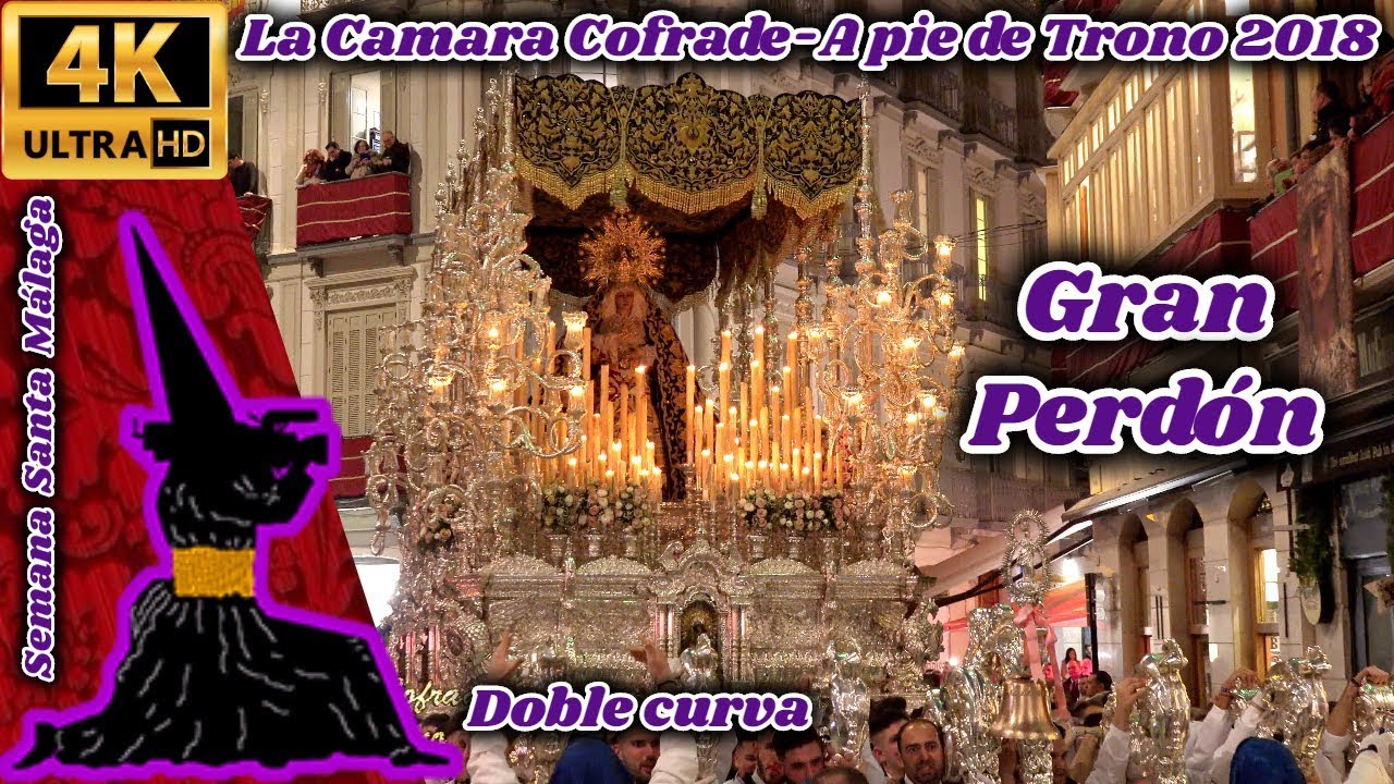 A PIE DE TRONO 2018: VIRGEN DEL GRAN PERDÓN (PRENDIMIENTO). DOBLE CURVA. SEMANA SANTA MÁLAGA.  4K