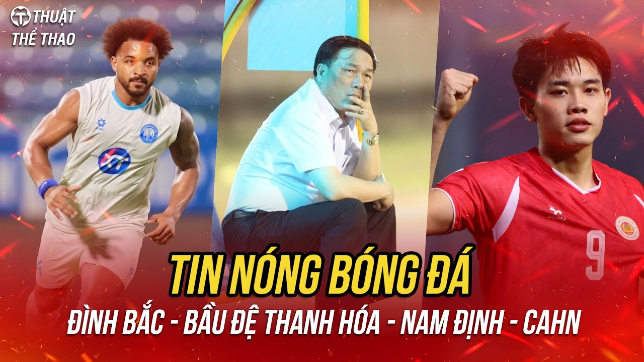 Tin nóng 14-2 | Thanh Hóa khủng hoảng bầu Đệ lên tiếng, Ngọc Hải đặt kỳ vọng Đình Bắc, ĐKVĐ báo động