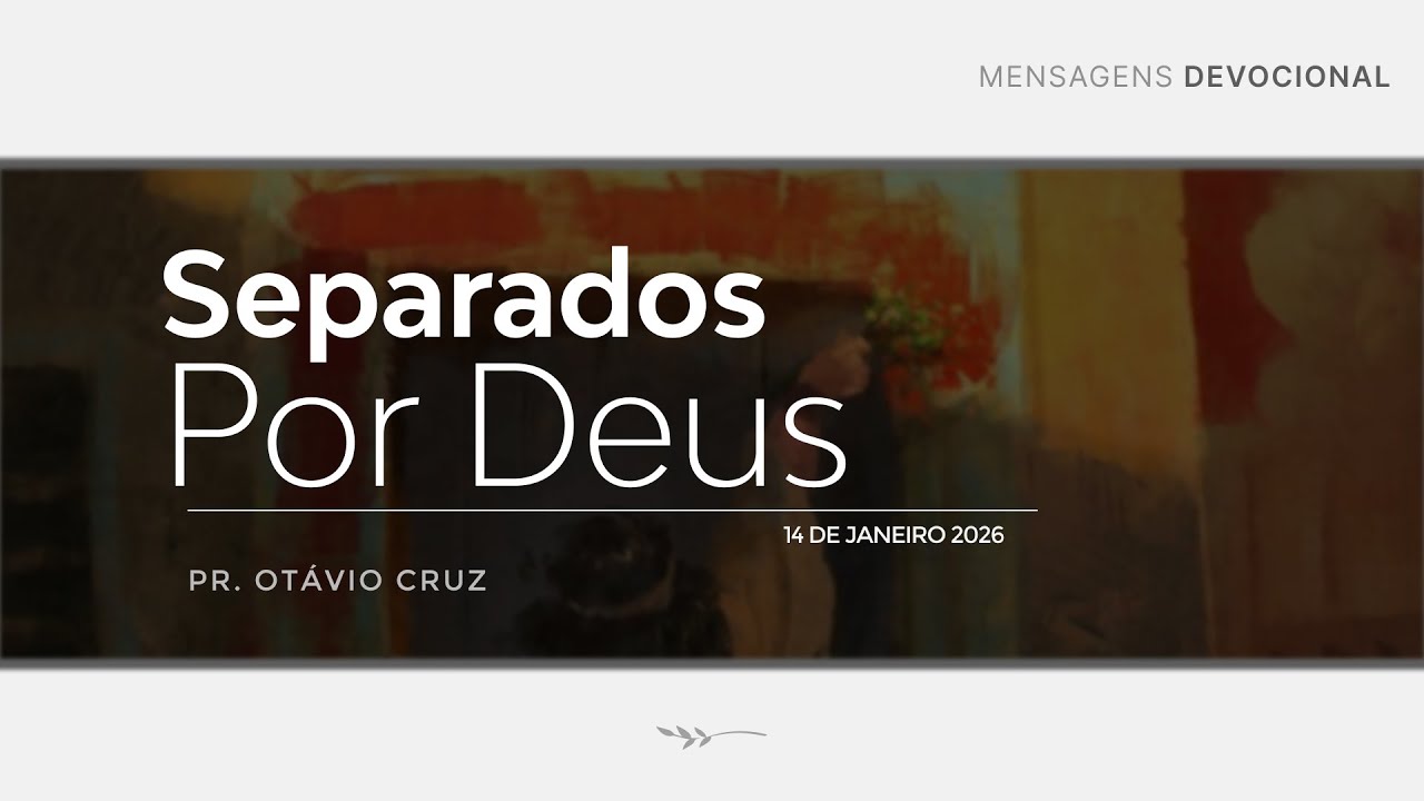 Separados por Deus - Pr. Otávio Cruz