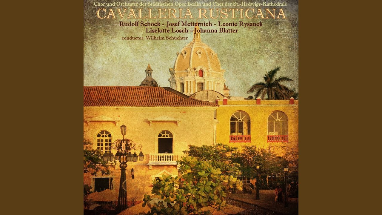 Cavalleria Rusticana: Duftig ergl&auml;nzen Orangen (Chor)