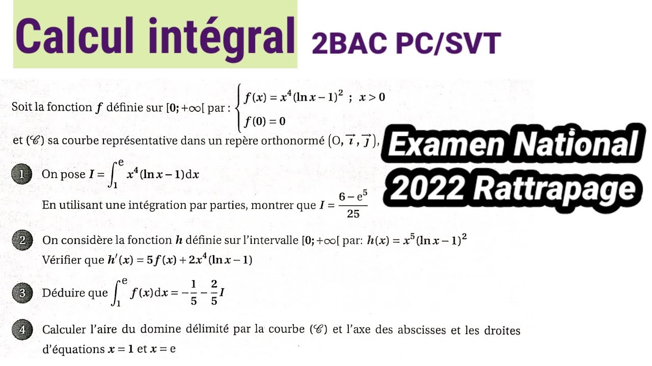 Examen National 2022 rattrapage 2BAC PC/SVT - Calcul intégral