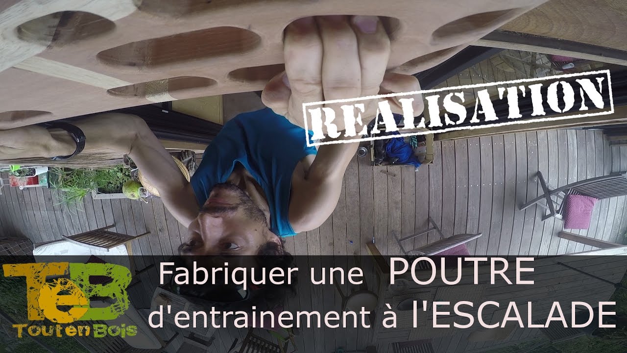fabrication d'une poutre d'entrainement à l'escalade