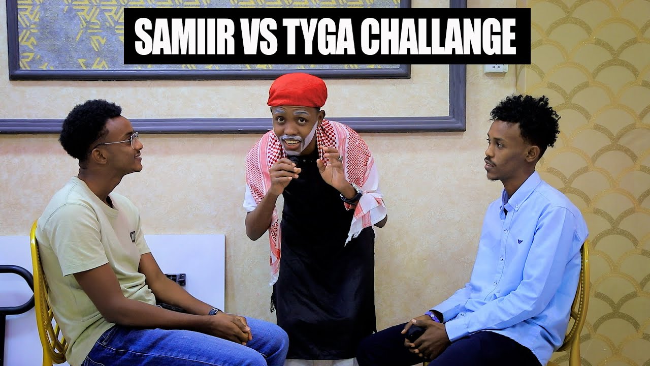 BIG CHALLENGE AFKADA ISKU DIL SAMIIR VS TEYGA WXAA DHACAY?