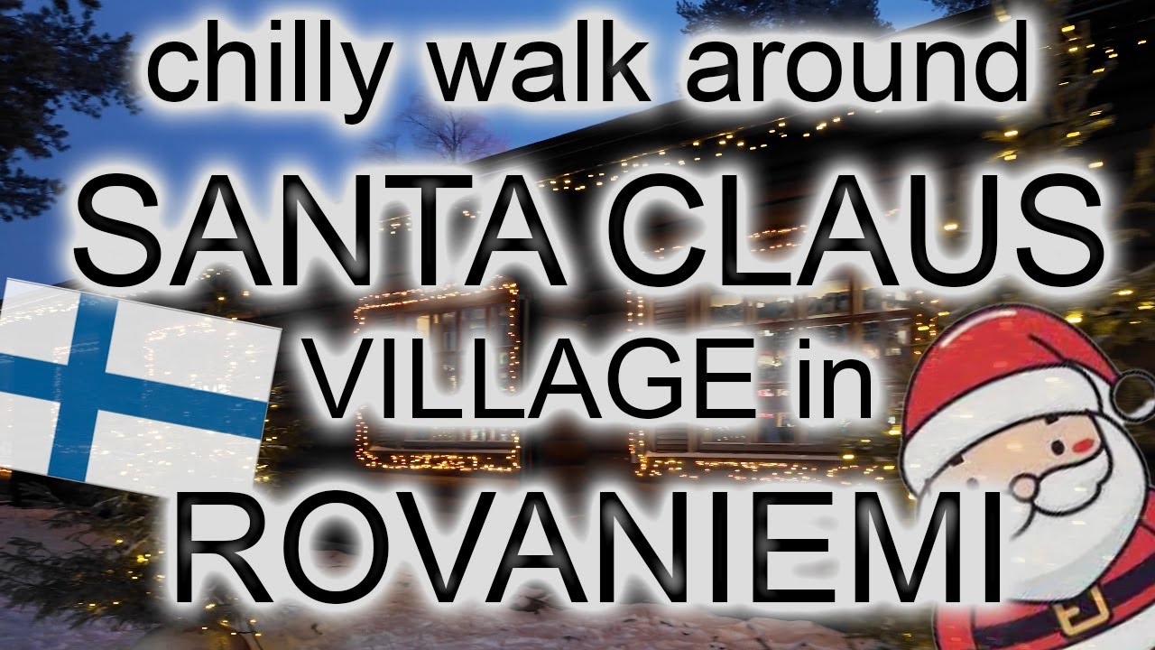 Santa Claus Village walking tour on 1st of January 2025- Rovaniemi Finland 4K UHD