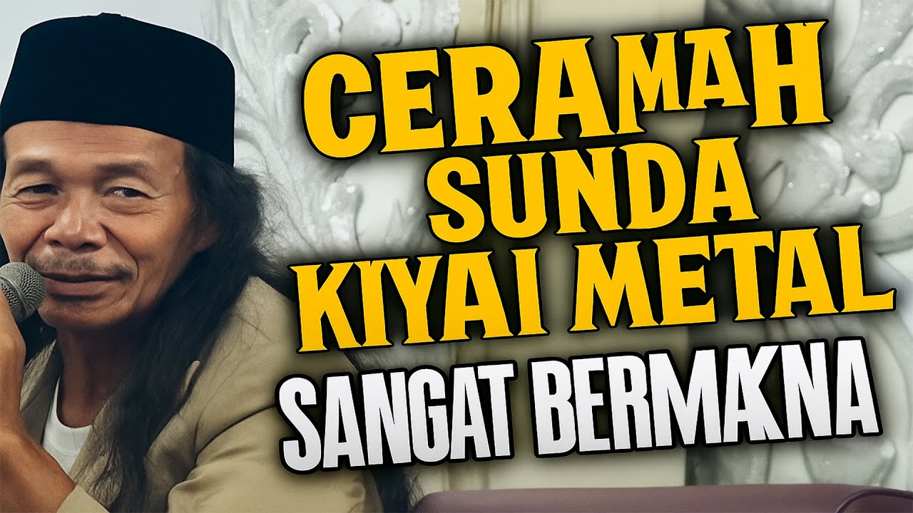 Ceramah Sunda ( KIYAI  UMED KIYAI METAL ) sangat bermakna