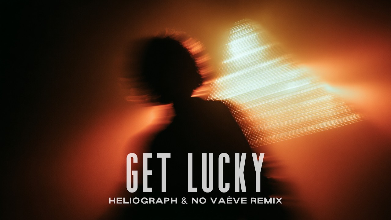 Daft Punk - Get Lucky (Heliograph & No Vaéve Remix) [Afro House]