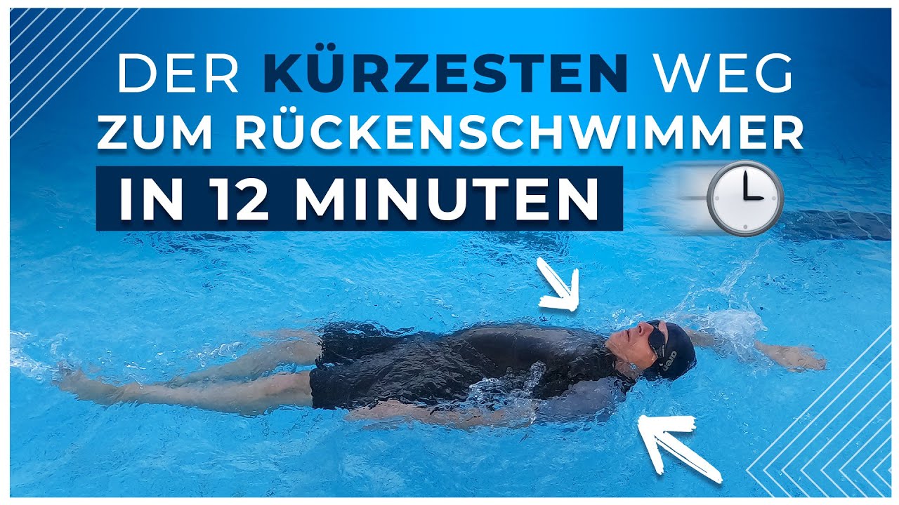 Richtig Rückenschwimmen lernen in nur 12 Minuten!