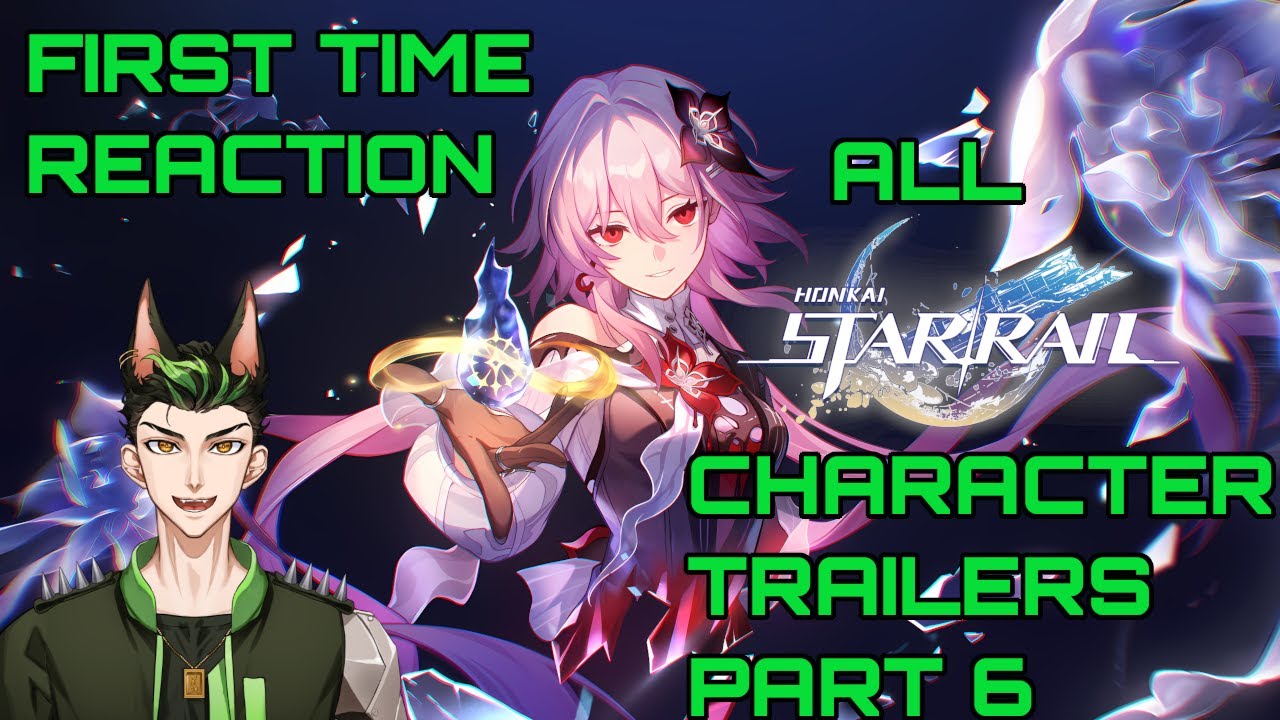 Wuthering Waves Player Reacts to Honkai: Star Rail Character Trailers For The First Time (Part 6)