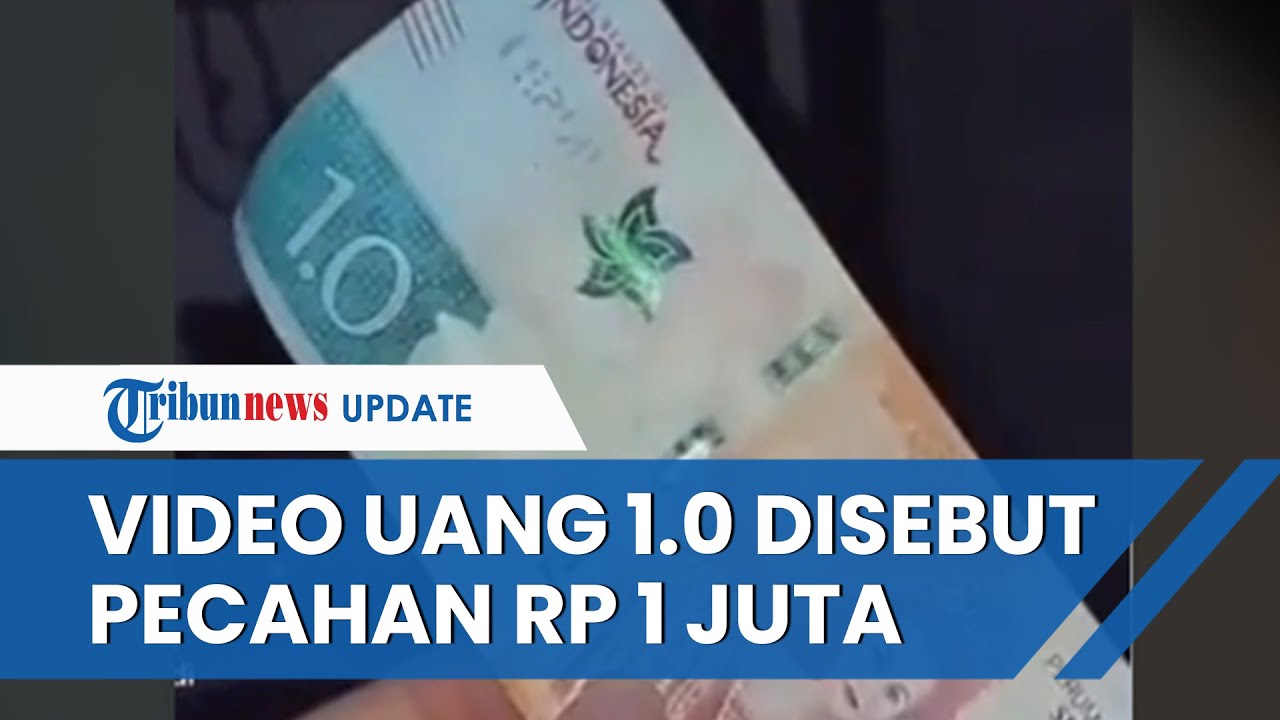 Viral Video Uang 1.0 Disebut sebagai Uang Pecahan senilai Rp1 Juta, BI dan Peruri Beri Penjelasan