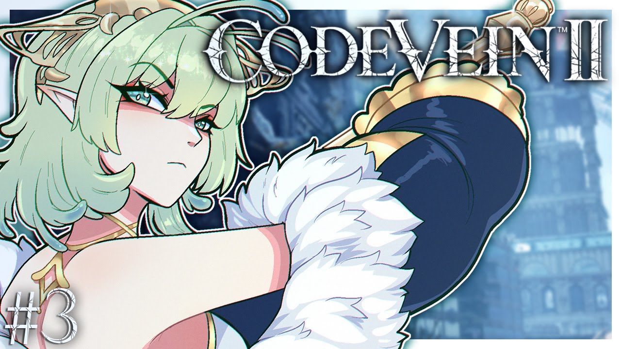 【CODE VEIN 2】OFF TO KILL FIVE LORDS! | PART 3