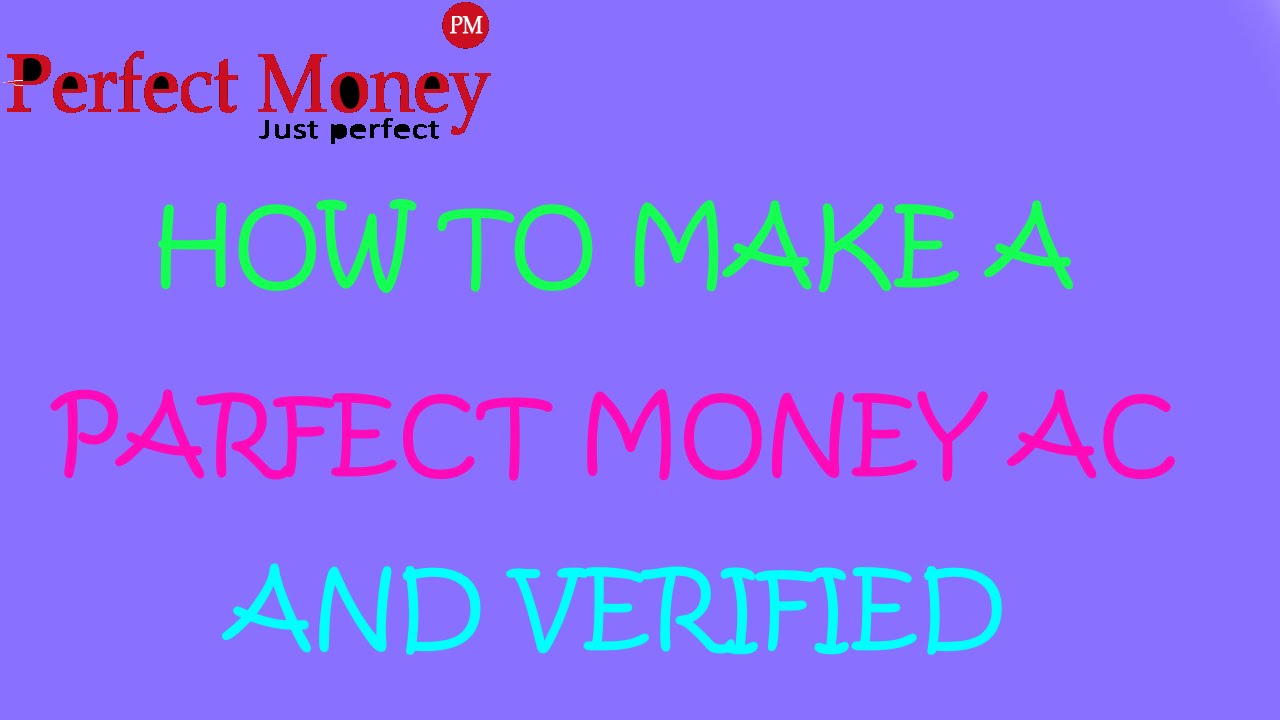 What is perfect Money - How To Make A perfect Money Account & And Verified