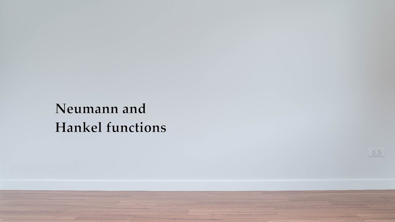 Neumann and Hankel functions