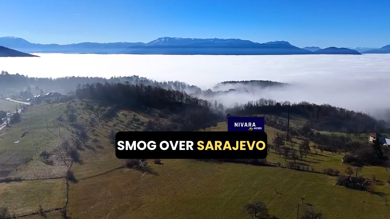 Winter fog and smog choke Sarajevo as air quality worsens