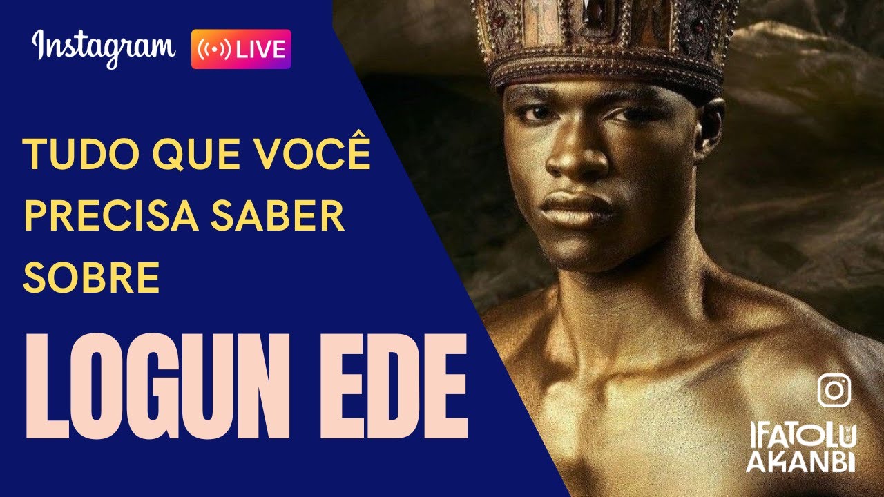 Logun Edé - conheça o culto em territótio Yoruba | Repost Live do Instagram