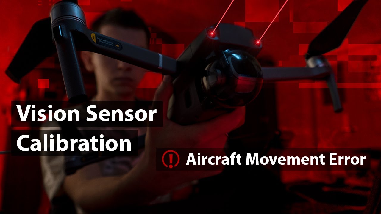 DJI Aircraft Movement Error / Vision Sensor Calibration / DJI MAVIC PRO КАЛИБРОВКА СЕНСОРОВ