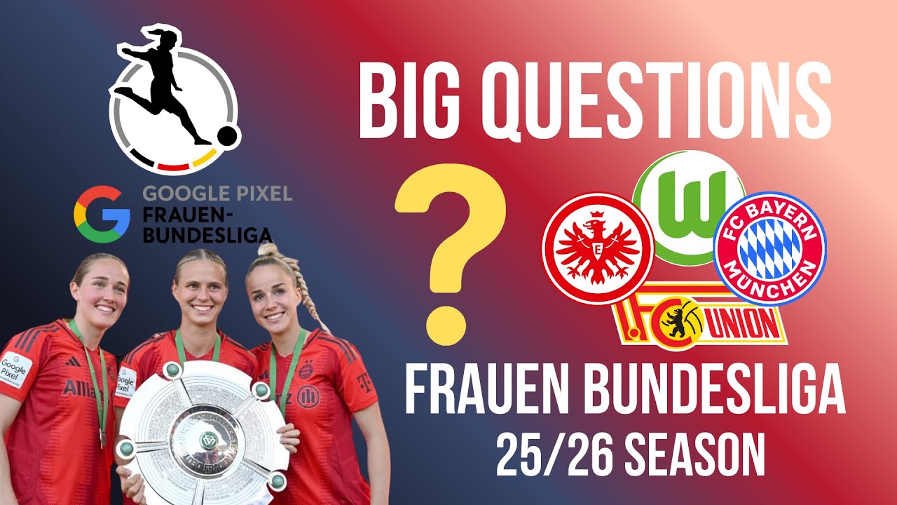 Can Bayern Stay on Top? | Big Questions for the 2025 Frauen-Bundesliga