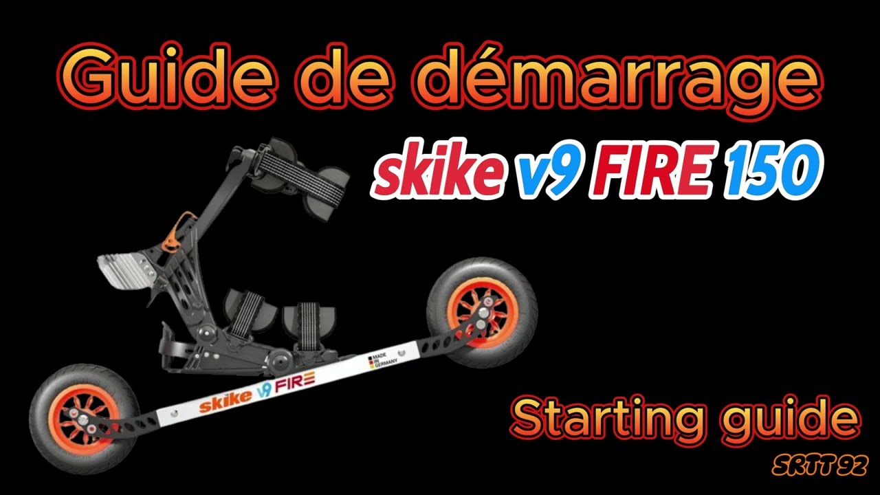Guide de démarrage Skike V9 Fire 150 - Starting guide