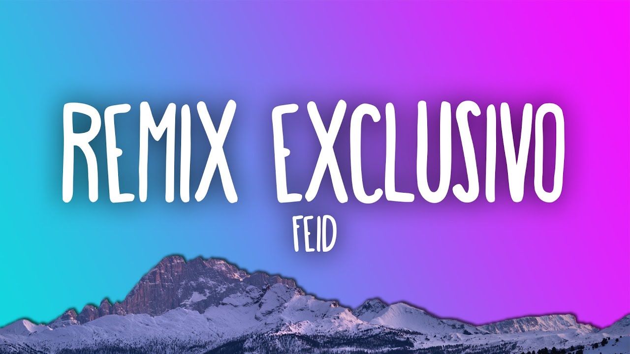 Feid - Remix Exclusivo