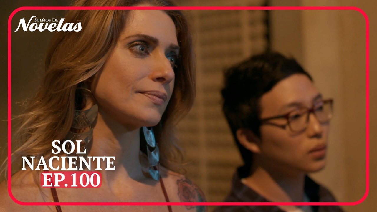 Sol Naciente Ep.100 | Cap&iacute;tulo Completo