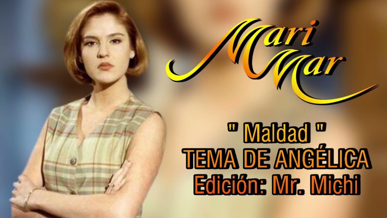 MariMar (Edición Especial) - “Maldad” - TEMA DE ANGÉLICA (HQ)