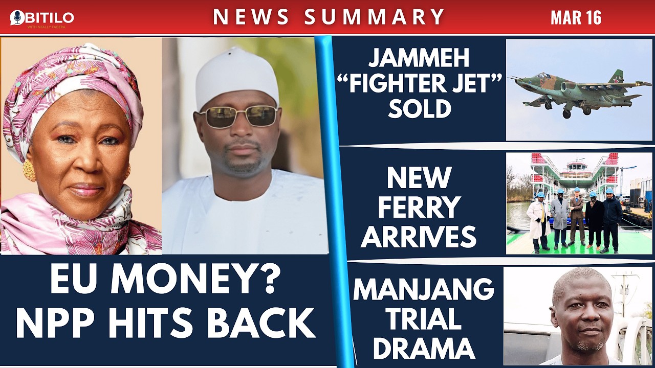NPP Fires Back: “No EU Money” in D50M Fund— Jammeh Jet Sold, New Ferry Arrives + Manjang Trial Twist
