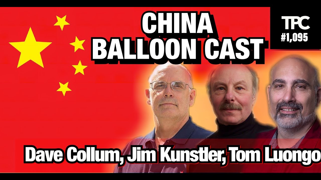 China Balloon Cast | James Kunstler, Dave Collum, Tom Luongo (TPC #1,095)