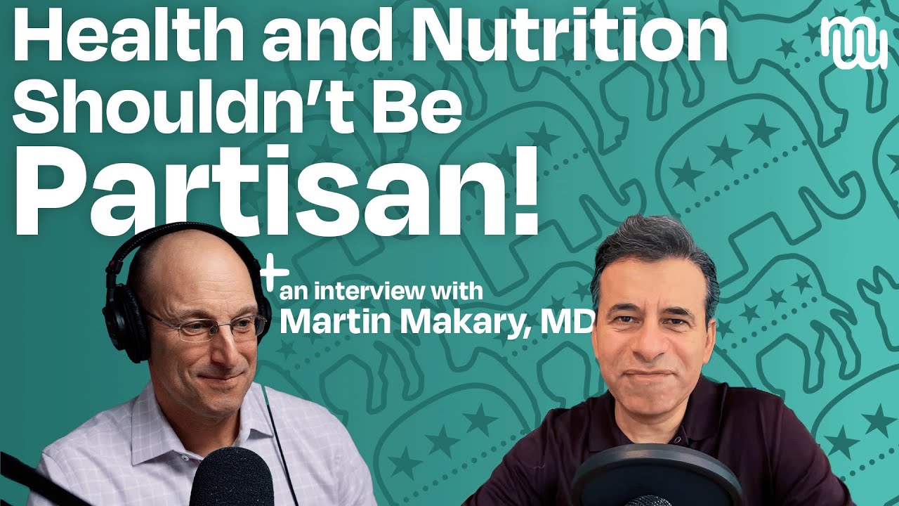 Why Healthcare Reform Needs a New Focus with Dr. Martin Makary