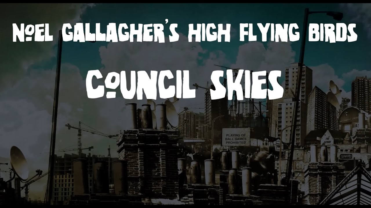 Noel Gallagher's High Flying Birds - Council Skies (Subtitulado español + Lyrics)