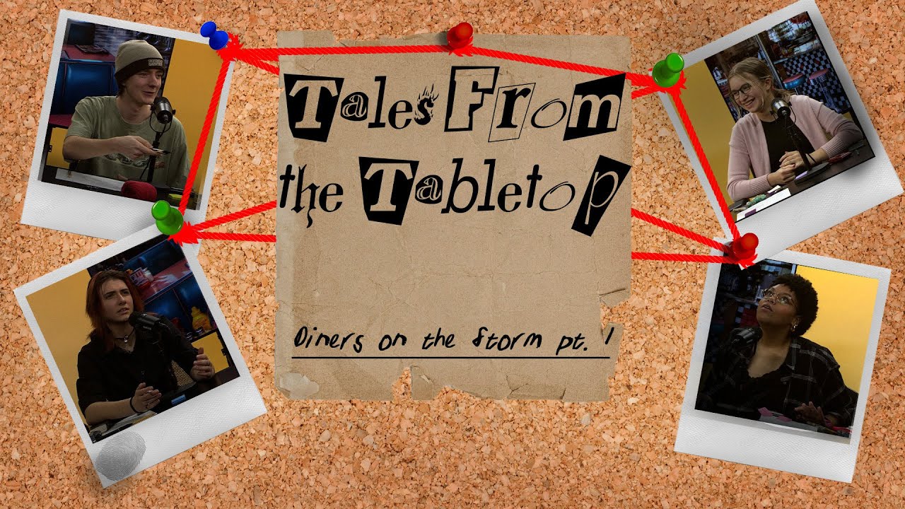 Diners on the Storm Pt. 1 - Tales from the Tabletop