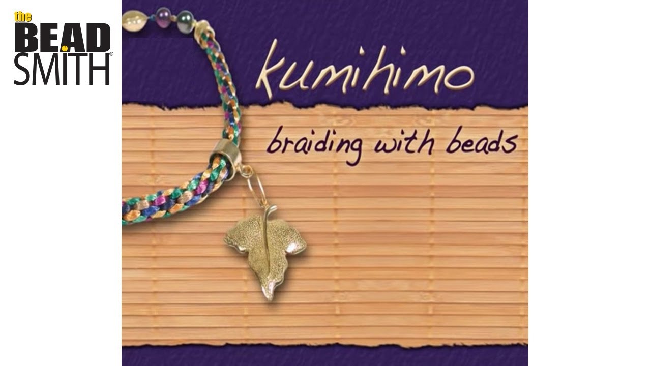Kumihimo Braiding with Beads by Beadsmith