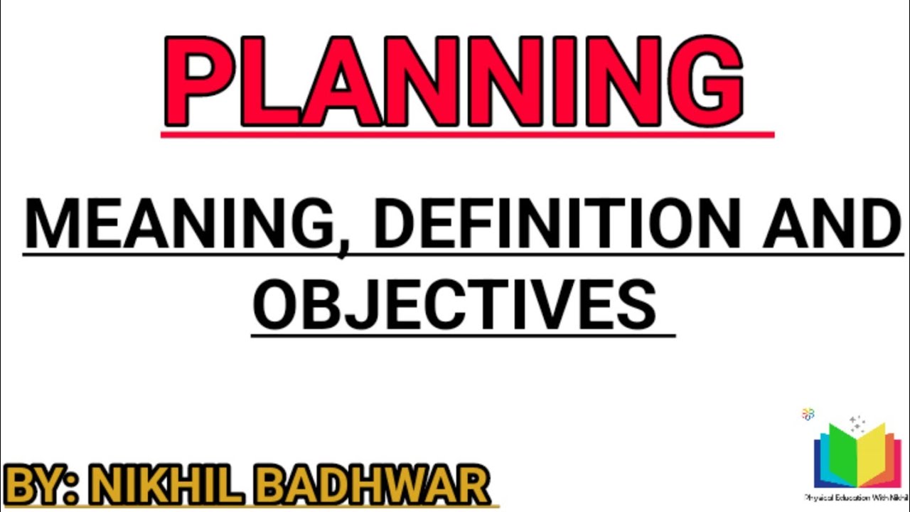 MEANING, DEFINITION AND OBJECTIVES OF PLANNING IN SPORTS.