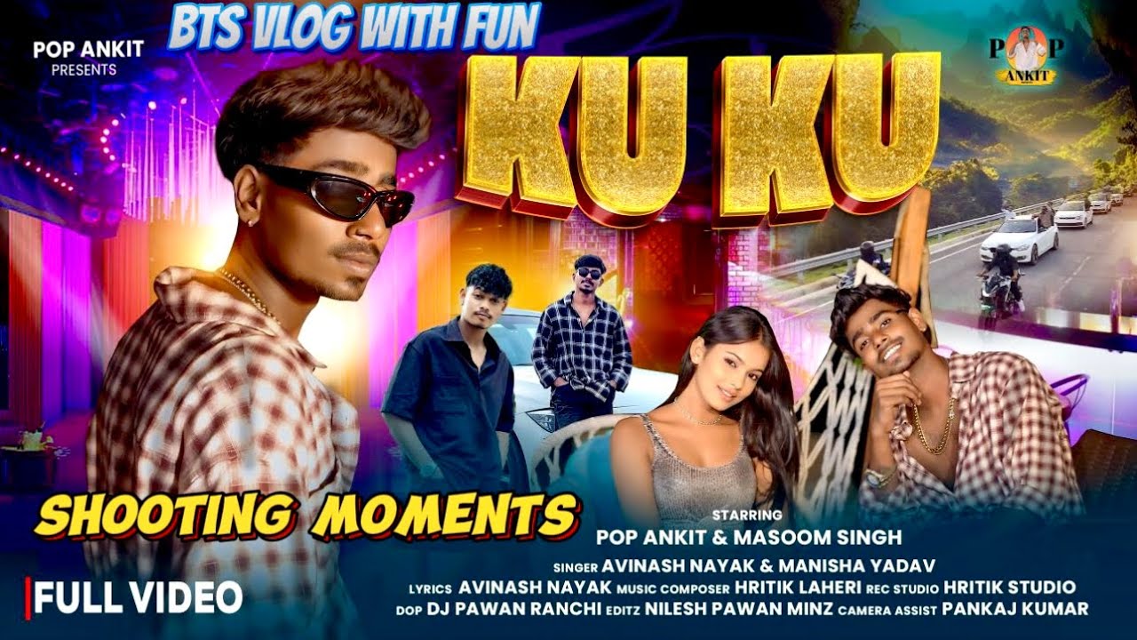 Ku Ku Nagpuri Song Shoot Vlog 🎶 | @Larx @Dukeyboi @Pop Ankit / Behind The Scenes