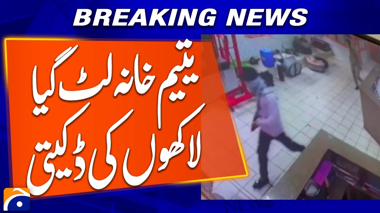 Edhi Orphanage Robbed: Theft Worth Millions Reported | Breaking News | Geo News