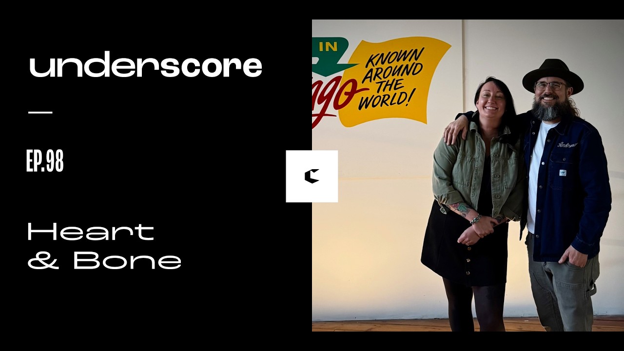 Heart & Bone • Underscore Ep. 98