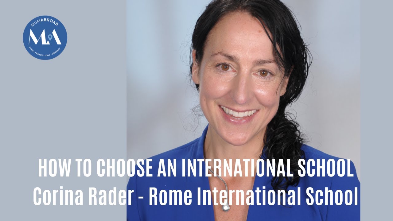 How to Choose an International School w/ Corina Rader Head of Rome International School