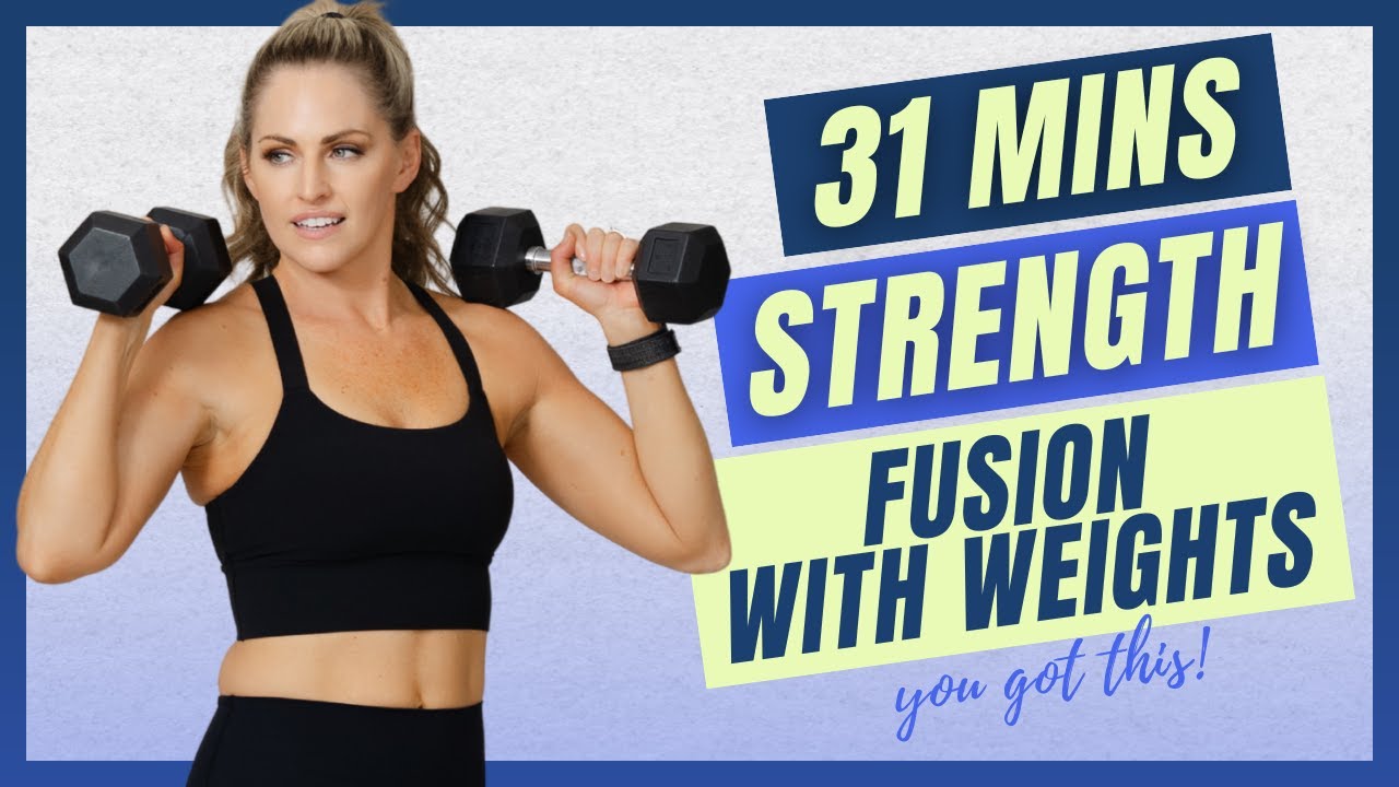 31-Mins STRENGTH Fusion With WEIGHTS Workout: AT HOME Strength Workout (With Warm-up & Cooldown)