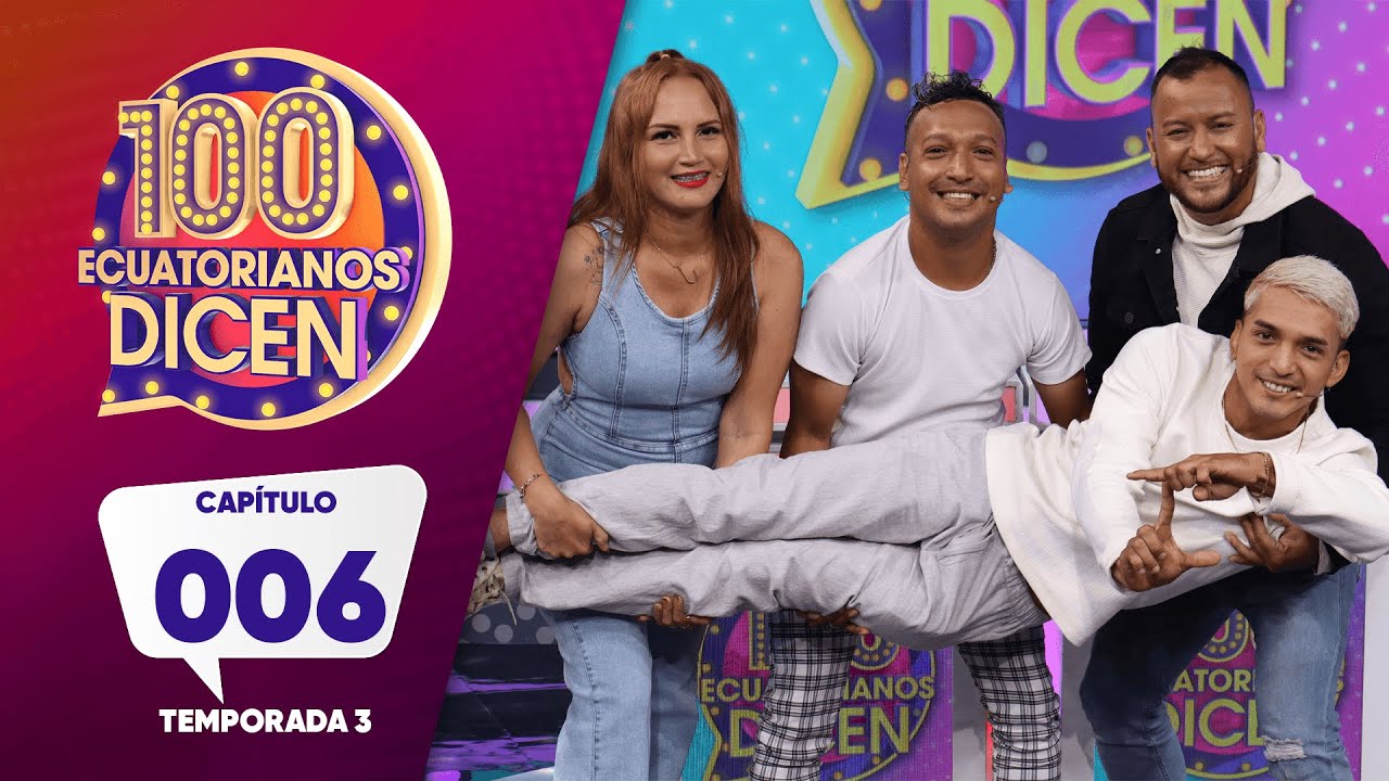 Capítulo 006/ 100 Ecuatorianos Dicen / Tercera Temporada