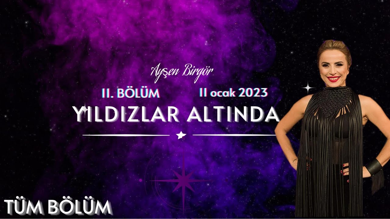 Ayşen Birgör | FULL 11. BÖLÜM | Yıldızlar Altında 11 Ocak 2023 | #YıldızlarAltında