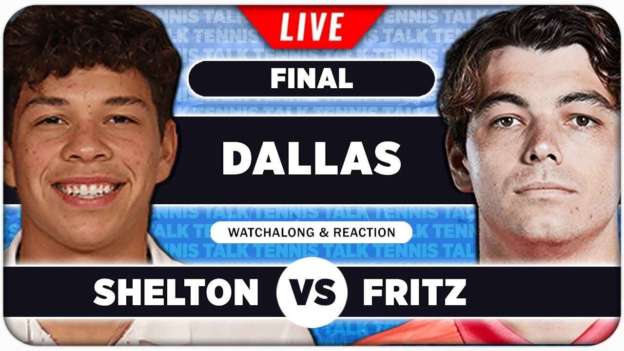 SHELTON vs FRITZ • ATP Dallas 2026 Final • LIVE Tennis Watchalong